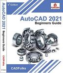Download AutoCAD 2021 Beginners Guide 8 Edition for engineer